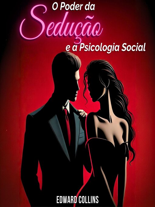 Title details for O Poder da Sedução e a Psicologia Social by Edward Collins - Available